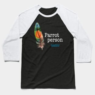 CB Parrot Person Baseball T-Shirt